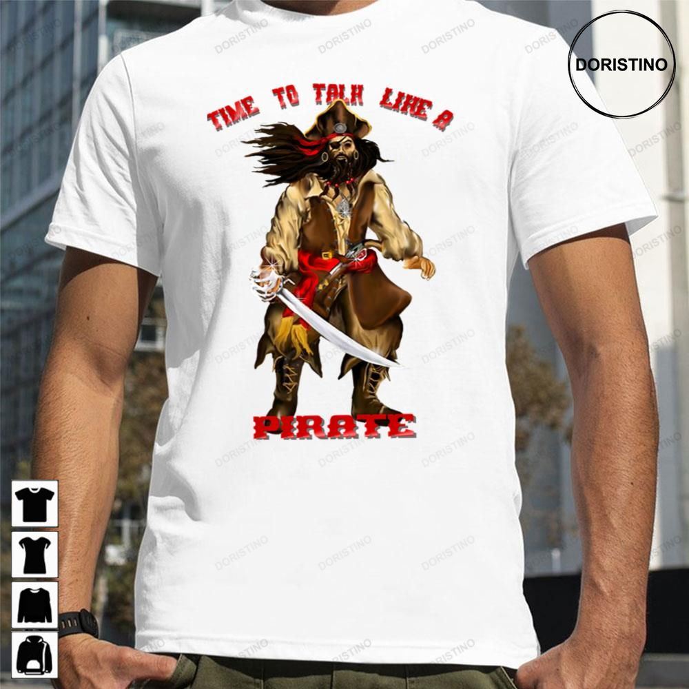 Time To Talk Like A Pirate Limited Edition T-shirts